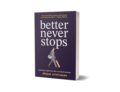 Better Never Stops | Leadership insights from life's unscripted moments