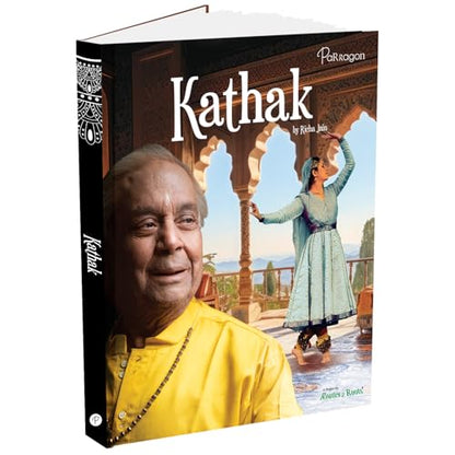 Rhythms & Ragas: Kathak A Comprehensive Guide to Indian Classical Dance and Its Graceful Movements Book for All Ages