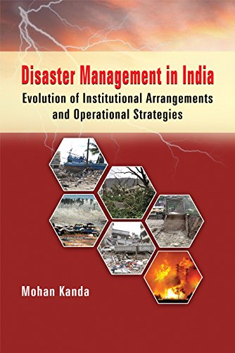 Disaster Management in India: Evolution of Institutional Arrangement & Operational Strategies book cover