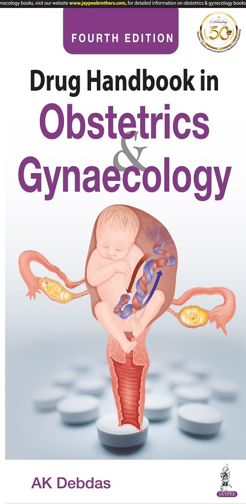 Drug Handbook in Obstetrics and Gynaecology, 4/E for Obstetricians, Gynecologists & OBG Postgraduates | Instant Pharmacy Guide to Pregnancy, Preeclampsia, Labour and Menopause Drug Therapy