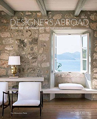 Designers Abroad: Inside the Vacation Homes of Top Decorators book cover