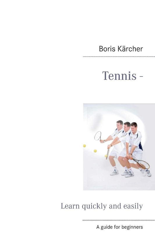 Tennis - Learn Quickly and Easily book cover