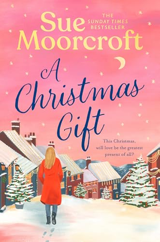 A Christmas Gift: A cosy, romantic read from the million copy bestselling author that will warm the heart and soothe the soul this Christmas!