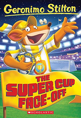 Geronimo Stilton #81: The Super Cup Face-Off book cover