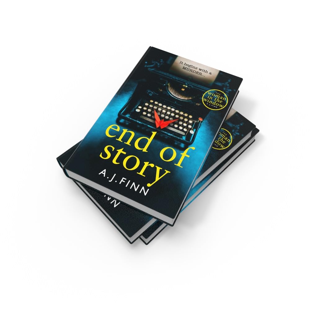 End of Story: The psychological crime thriller you won’t want to miss from the No.1 Sunday Times bestselling author of The Woman in the Window