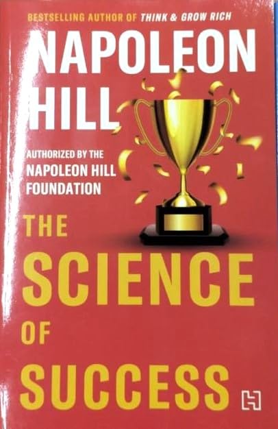 The Science Of Success | BestSelling Author Of Think & Grow Rich Napoleon Hill | Hachette India