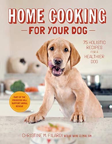 Home Cooking for Your Dog: 75 Holistic Recipes for a Healthier Dog book cover