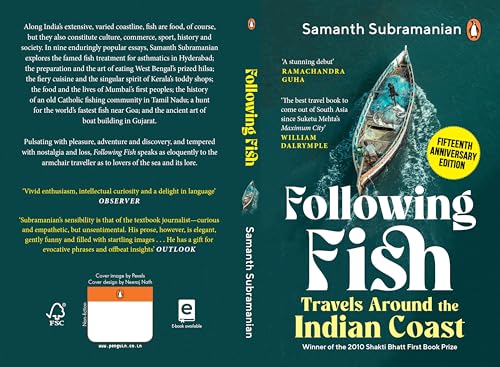Following Fish: Travels Around the Indian Coast | Winner of the 2010 Shakti Bhatt First Book Prize | Fifteenth Anniversary Edition