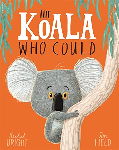 THE KOALA WHO COULD by Rachel Bright book cover