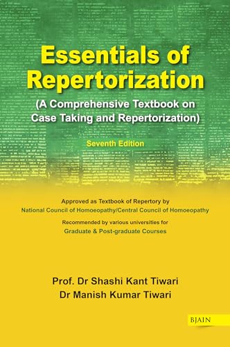 Essentials of Repertorization - A comprehensive Textbook on Case Taking and Repertorization (Seventh Edition)
