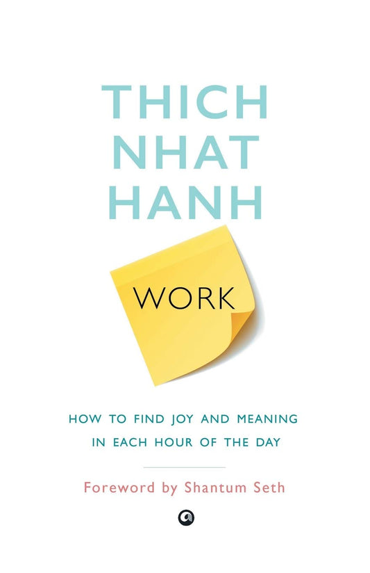 Work: How to Find Joy and Meaning in Each Hour of the Day by Thich Nhat Hanh book cover
