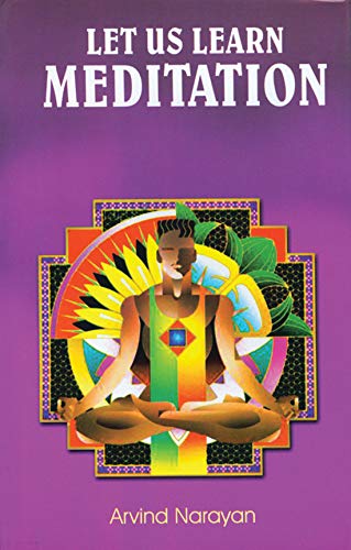 Let Us Learn Meditation by Arvind Narayan