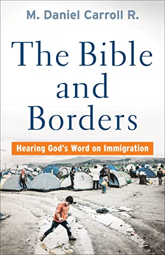 The Bible and Borders – Hearing God`s Word on Immigration book cover