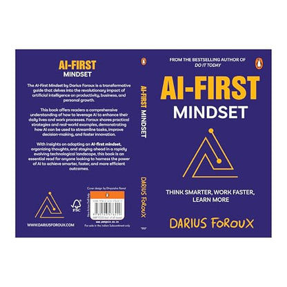 AI-First Mindset: Think Smarter, Work Faster, Learn More | Learn How to Succeed in the Artificial Intelligence Era | AI Tools and Strategies: The New ... Thriving in the Artificial Intelligence Era