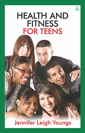 Health And Fitness For Teens book cover