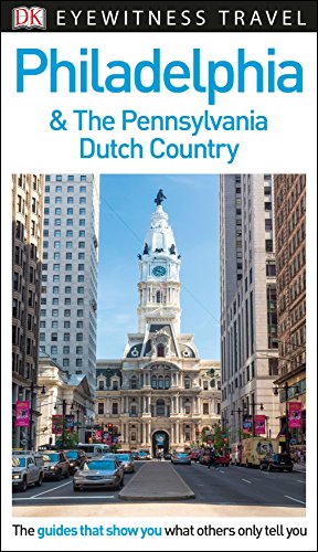 DK Eyewitness Travel Guide: Philadelphia & the Pennsylvania Dutch Country book cover