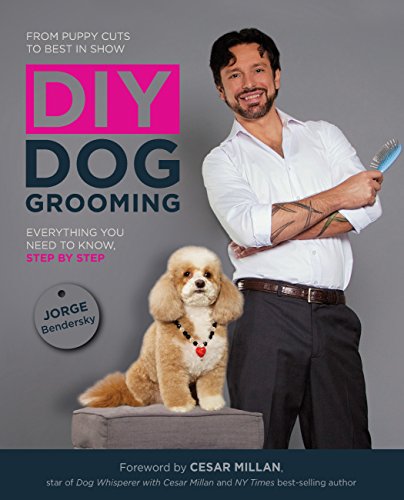 DIY Dog Grooming, From Puppy Cuts to Best in Show: Everything You Need to Know, Step by Step book cover