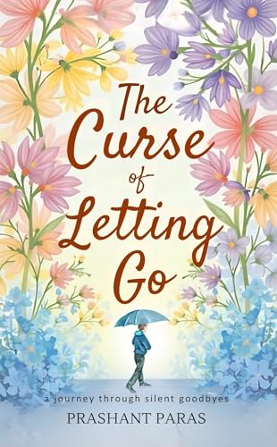 The Curse Of Letting Go - A Journey Through Silent Goodbyes