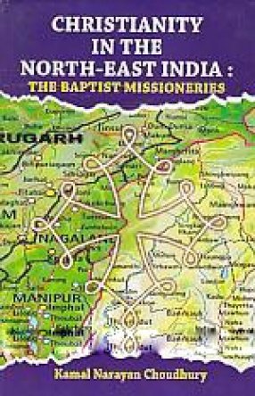 Christianity in The North-East India:The Baptist missioneries book cover