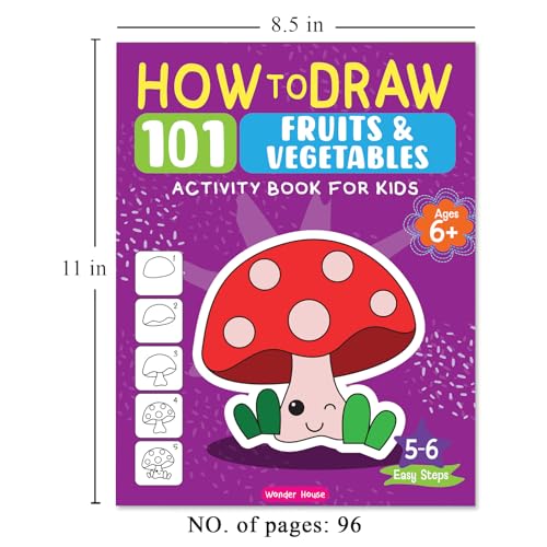 How to Draw: 101 Fruits and Vegetables | Step-by-Step Drawing Activity Book for Kids | Ages 5+ | Boost Creativity & Fine Motor Skills Through Art