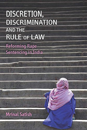 Discretion, Discrimination and the Rule of Law Reforming Rape Sentencing in India book cover