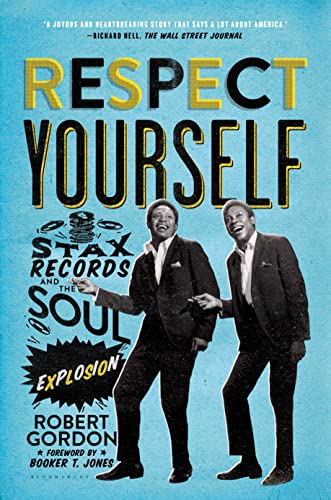 Respect Yourself: Stax Records and the Soul Explosion book cover
