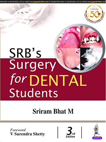 SRB's Surgery for Dental Students, 3/E for BDS Students | General Surgery Textbook with Head-Neck, Salivary Glands, Maxillofacial Injuries, Oral Cavity and Clinical Examination for Practicals
