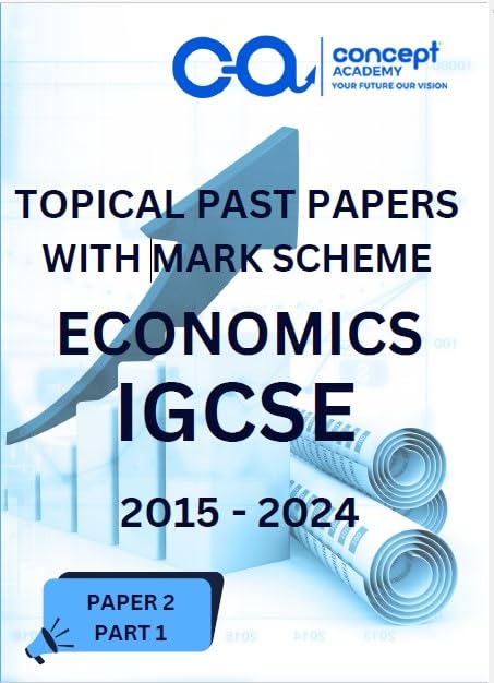 IGCSE ECONOMICS 0455 TOPICAL PAST PAPERS (2013–2024) | PAPER 1 (MULTIPLE CHOICE) | CHAPTERWISE & TOPICWISE QUESTION BANK | ALL VARIANTS WITH MARKING SCHEME | CAMBRIDGE IGCSE EXAM PREPARATION BOOK