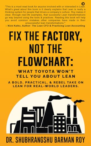 Fix the Factory, Not the Flowchart: What Toyota Won’t Tell You About Lean
