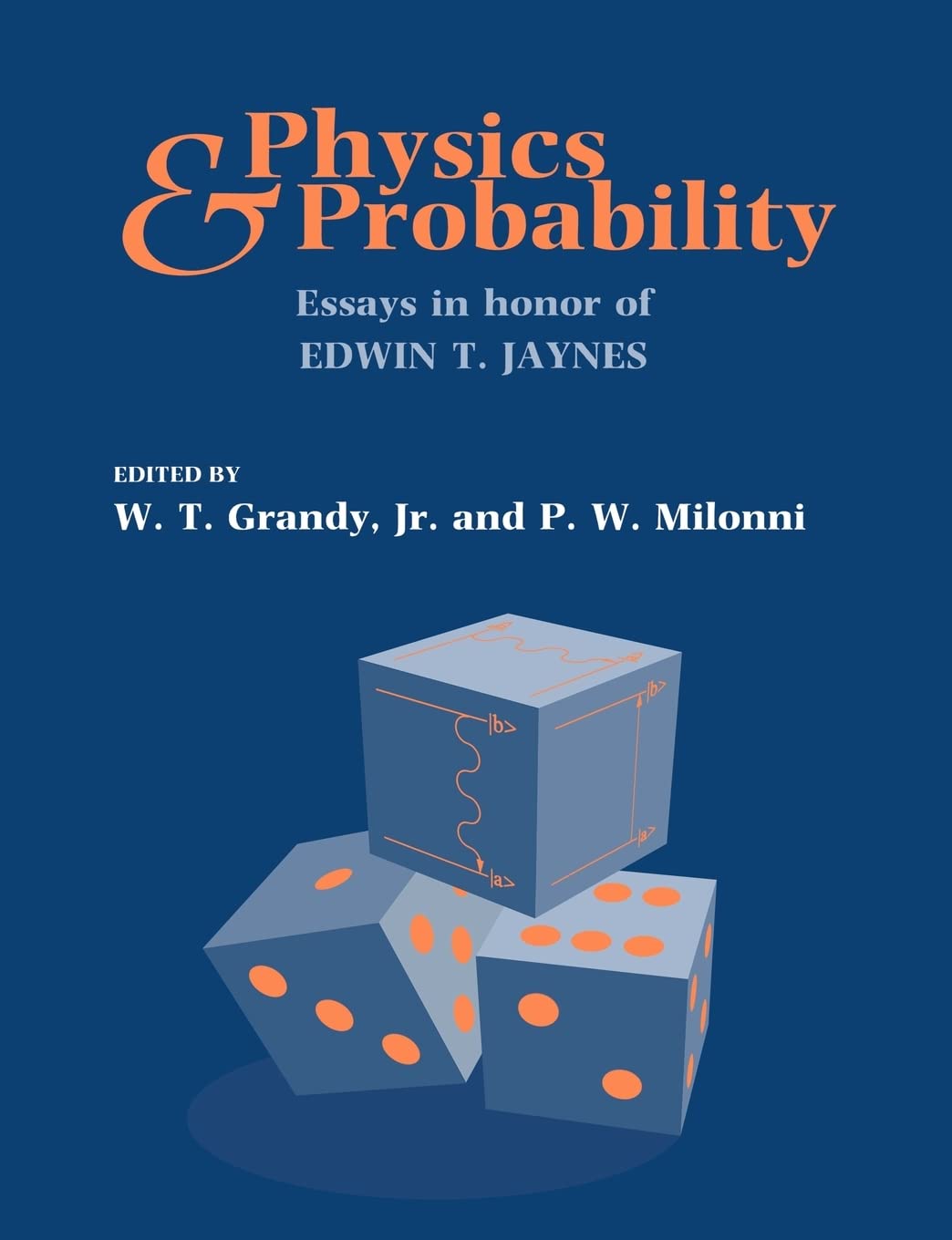 Physics and Probability: Essays in Honor of Edwin T. Jaynes book cover