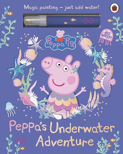 Peppa Pig: Peppa’s Underwater Adventure: A Magic Painting Book