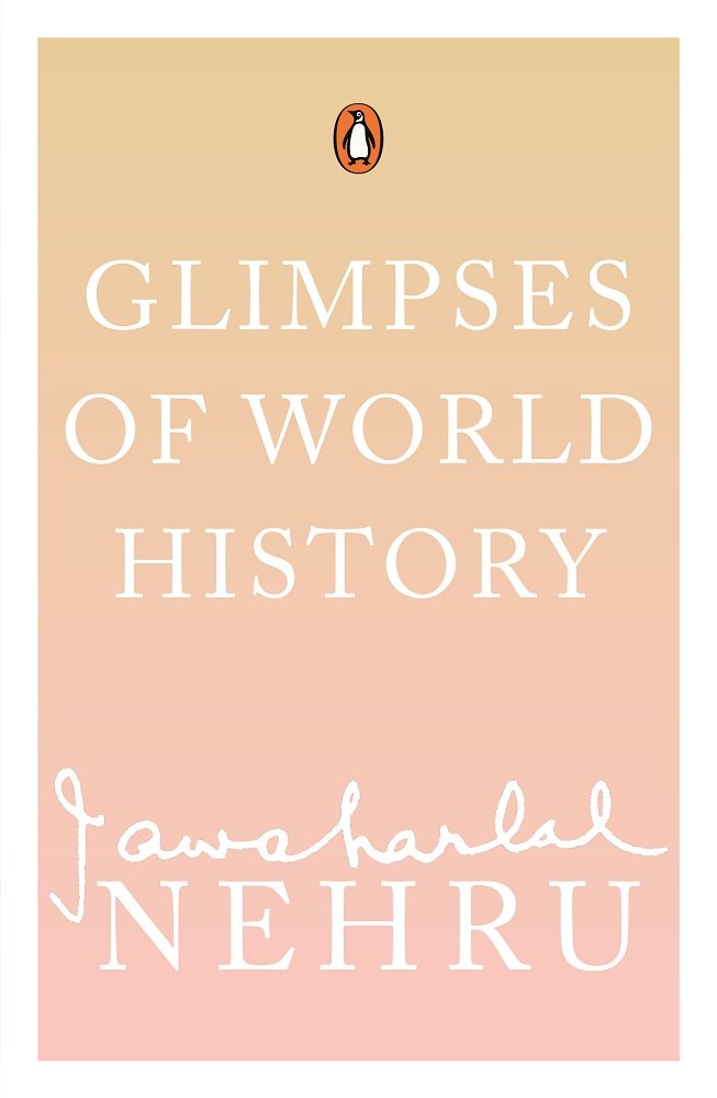 Glimpses of World History by Jawaharlal Nehru: Sneak peek into World History and Independent India Before and After  Biography Book by Jawaharlal Nehru  Penguin Books by Jawaharlal Nehru book cover