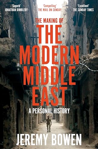 Making of the Modern Middle East: A Personal History