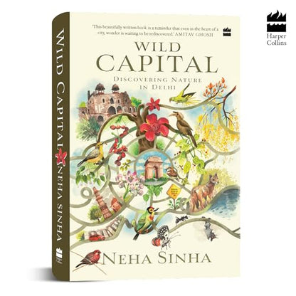 Wild Capital: Discovering Nature In Delhi