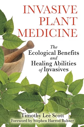 INVASIVE PLANT MEDICINE THE ECOLOGICAL BENEFITS AND HEALING ABILITIES IF INVASIVES book cover