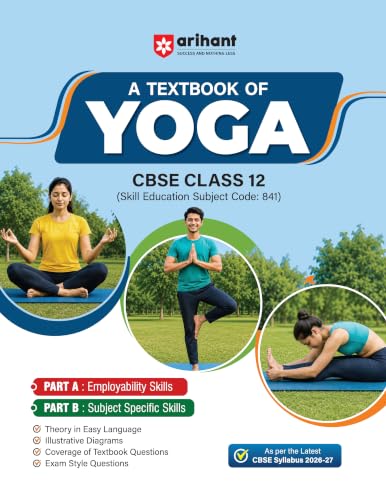 Arihant A Textbook of Yoga for CBSE Class 12 | Skill Education (Subject Code 841) | Employability Skills, Subject-Specific Skills, Diagrams & Exam-Style Questions | As per Latest CBSE Syllabus 2026–27