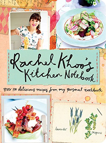 Rachel Khoos Kitchen Notebook: Over 100 Delicious Recipes from My Personal Cookbook book cover