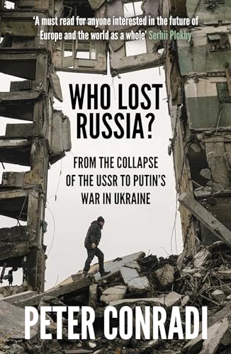 Who Lost Russia? : From the Collapse of the USSR to Putins War in Ukraine book cover