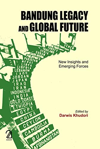 Bandung Legacy and Global Future: New Insights and Emerging Forces book cover