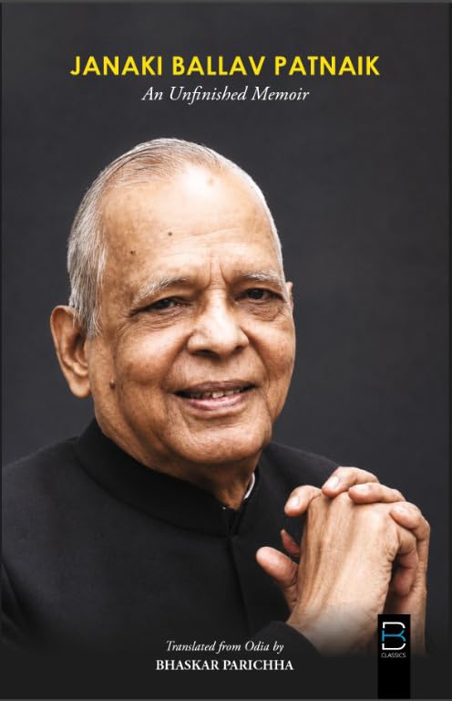 Janaki Ballabh Patnaik : An Unfinished Memoir
