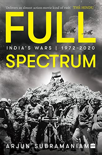 Full Spectrum : Indias Wars, 1972-2020 book cover