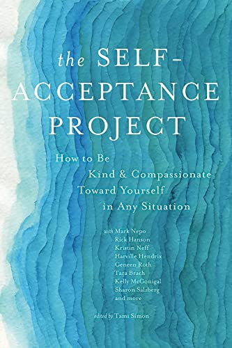 The Self-Acceptance Project: How to Be Kind and Compassionate Toward Yourself in Any Situation book cover