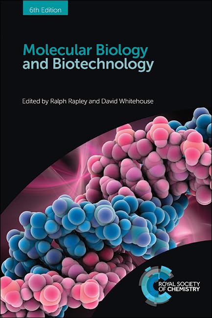 MOLECULAR BIOLOGY AND BIOTECHNOLOGY, 6TH EDN