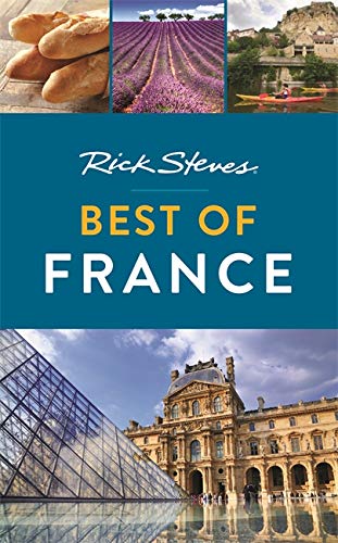 Rick Steves Best of France (Third Edition) (Rick Steves Travel Guide