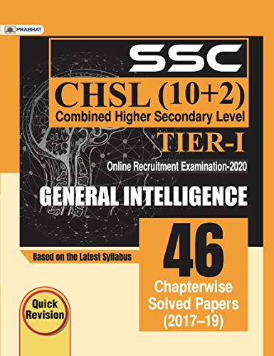 SSC CHSL COMBINED HIGHER SECONDARY LEVEL (10 + 2) TIER-I, ONLINE RECRUITMENT EXAMINATION, 2020 GENERAL INTELLIGENCE 46 CHAPTERWISE SOLVED PAPERS by Team Prabhat