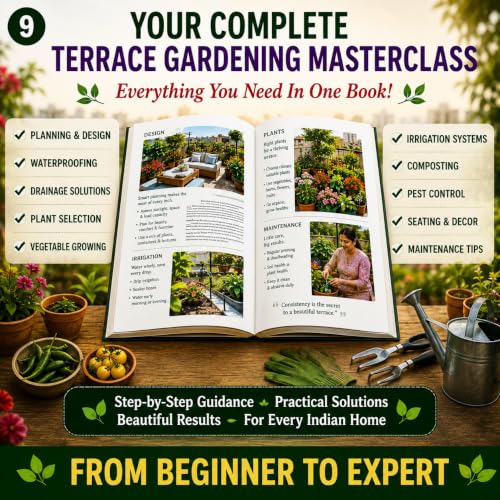 Terrace Gardening for Indian Homes: Complete Guide to Rooftop Gardening, Plants, Design & Care (Green Guru Knowledge Series)