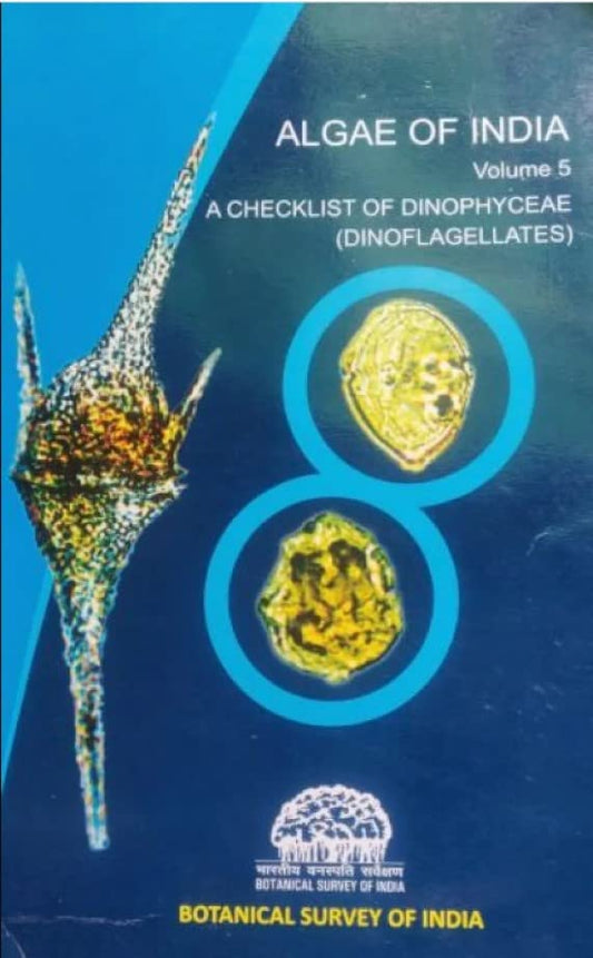 Algae of India, Volume 5 Checklist of Dinophyceae (Dinoflagellates) book cover