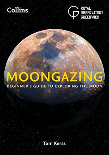 Moongazing: Beginner’s guide to exploring the Moon: Beginner’S Guide to Exploring the Moon, Including Moon Maps, Eclipses, Blue Moons, Supermoons and More!