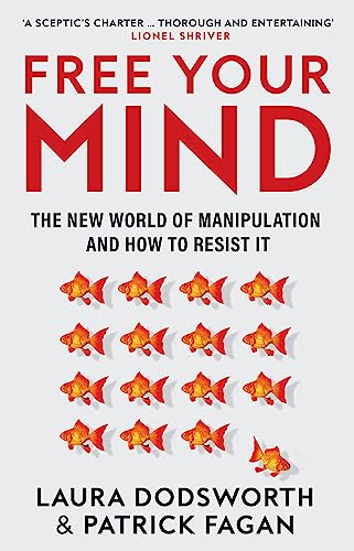 Free Your Mind : The new world of manipulation and how to resist it book cover