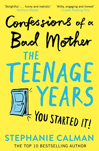Confessions Of A Bad Mother: The Teenage Years book cover